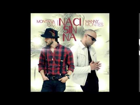 Montana LVD feat. Manny Montes - Naci Sin Na