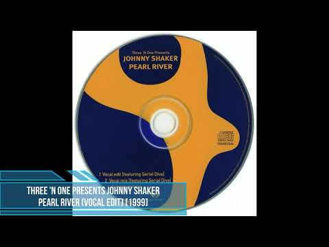 Three 'N One Presents Johnny Shaker ‎– Pearl River (Vocal Edit) [1999]