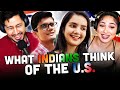 What Indians Think Of The U.S. REACTION! | ASIAN BOSS