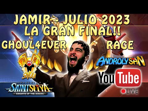 JAMIR JULIO 2023 - GRAND FINAL EN VIVO!! GHOUL4EVER Vs. RAGE!! CON SNOU! Saint Seiya Awakening