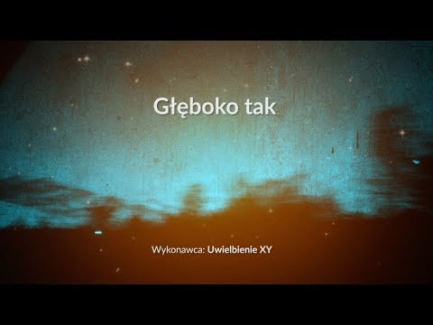 Głęboko tak - z tekstem i wokalem