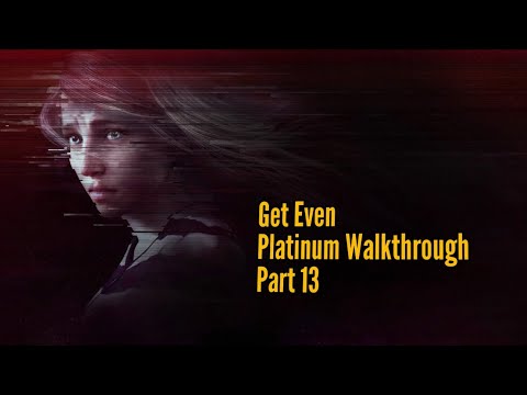 Get Even - Platinum Walkthrough - Part 13 - Howerd Meeting File / Good Ending