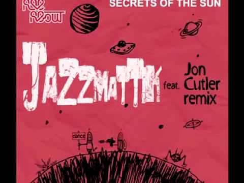 Jazzmattik Secrets of the Sun (Jon Cutler DM re-work)