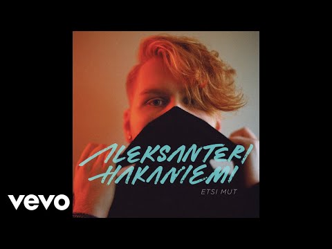 Aleksanteri Hakaniemi - Etsi mut (Audio)