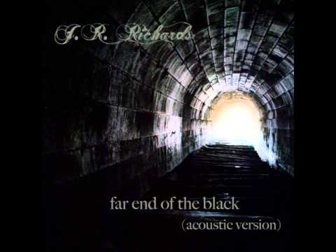 J. R. Richards - Far End Of The Black (Acoustic Version)