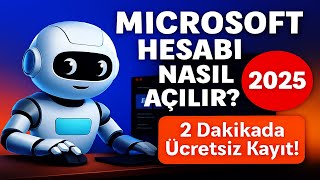 Microsoft Hesabı Nasıl Açılır? 2025 | 2 Dakikada Ücretsiz Kayıt!