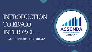 Acsenda Library Video Tutorials   Introduction to EBSCO Interface