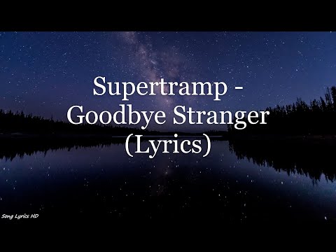 Supertramp - Goodbye Stranger (Lyrics HD)