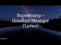 Supertramp - Goodbye Stranger (Lyrics HD)