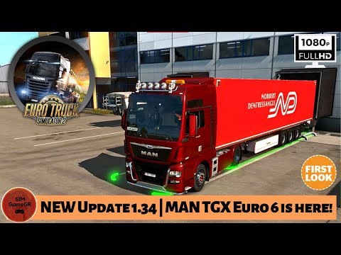 Euro Truck Simulator 2 | NEW Update 1.34 | MAN TGX Euro 6 is here! | 1080P | 60FPS