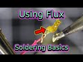 Using Flux | Soldering Basics | Soldering for Beginners