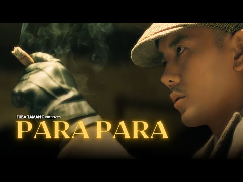 Fuba Tamang - Para Para (Official Music Video)