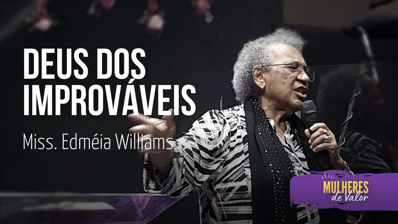 Deus dos improváveis (Miss. Edmeia Williams)