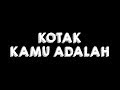 KOTAK Kamu Adalah Lyric