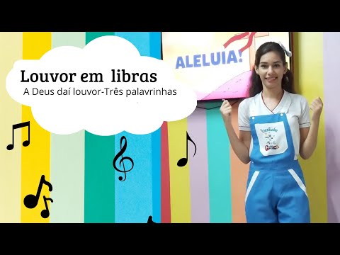 Louvor em libras| A Deus daí louvor- @3palavrinhas