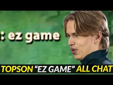 TOPSON first game after TI10 - All chat "EZ GAME"