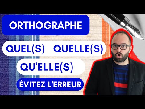 Quel quels quelle quelles qu'elle qu'elles : Ne vous trompez plus