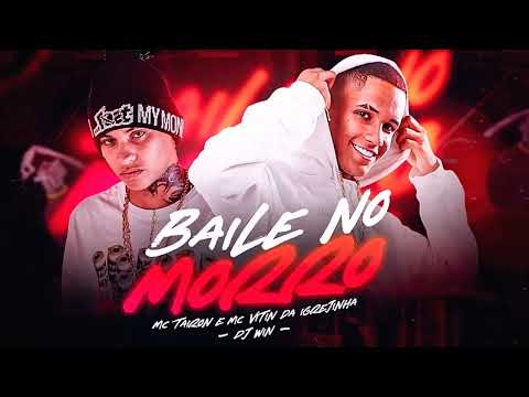 Mc Tairon & Mc Vitin Da Igrejinha - Baile No Morro(Audio Oficial) Dj Win