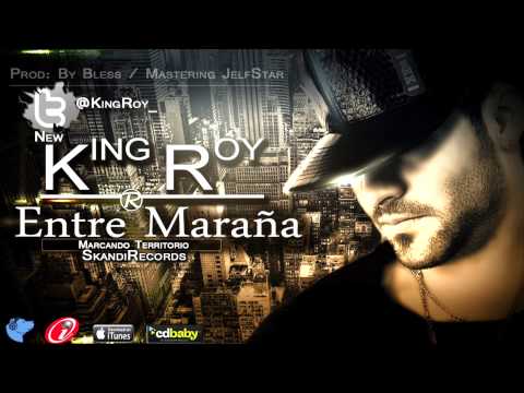 King Roy - Entre Maraña - Prod: By Bless, JelfStar - (SkandiRecords)