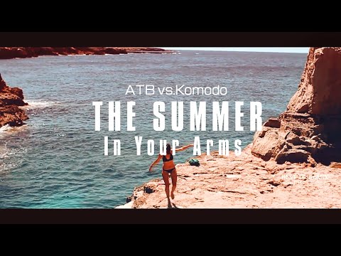ATB vs. Komodo -THE SUMMER  In Your Arms ( Geryson S x ROB edit) 2k21