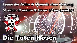 Die Toten Hosen - Laune der Natur &amp; Niemals einer Meinung (live 2018)