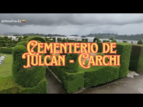 Cementerio de Tulcán - Carchi 