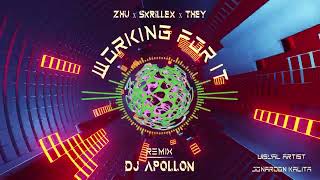ZHU × SKRILLEX × THEY - WORKING FOR IT(remix - by DJ APOLLON)