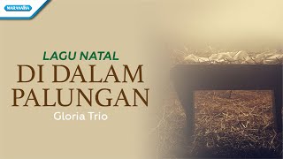 Download lagu Di Dalam Palungan - Gloria Trio ( lyric video) mp3