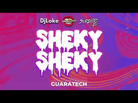 Sheky Sheky (Guaratech Remix) - Surditto DJ Feat. @DjLoke & @djlucianotroncoso