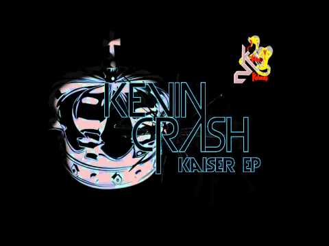 Kevin Crash - Kaiser (preview) {Kaiser Ep Beatport Exclusive March 9Th!!!}