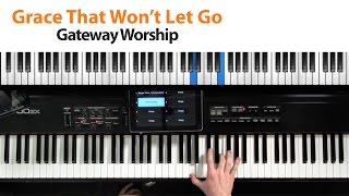 Grace That Won't Let Go - Gateway Worship - Keyboard Tutorial