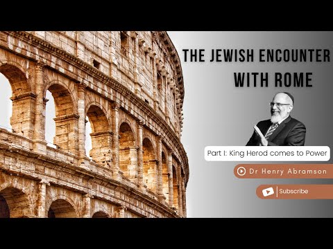 King Herod Comes to Power (The Jewish Encounter with Rome Part I)