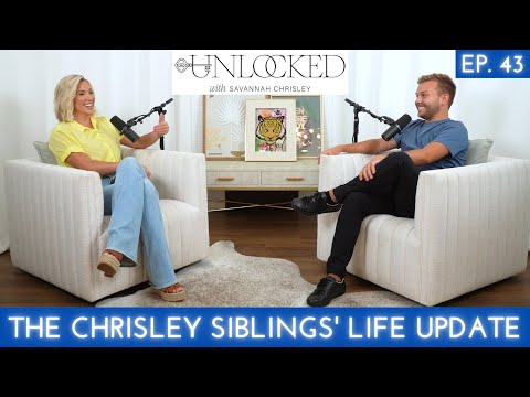 The Chrisley Siblings Update ft. Chase Chrisley | Unlocked w/ Savannah Chrisley Ep. 43