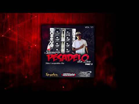 CD SAVEIRO PESADELO DO LEO VOL11 PART2- PRO FLUXO