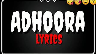 Adhoora — Tabish Pasha || Robinson Shalu || Shravan Pundirr ||(lyrics video)||