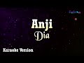 Anji - Dia (Karaoke Version)