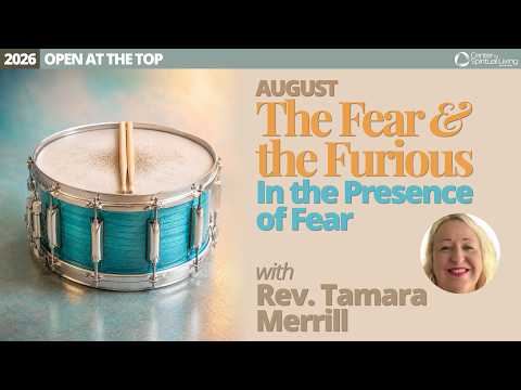 In the Presence of Fear | Rev. Tamara Merrill | 8/16/26 Sunday Talk