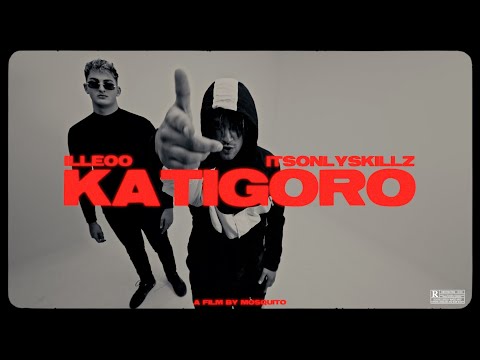 iLLEOo x ItsOnlySkillz - KATIGORO (Official Music Video)