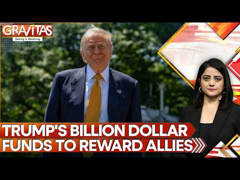 Trump's Whimsical Decisions in Focus as Democrats Slam $1.7 Billion 'Slush' Fund | GRAVITAS