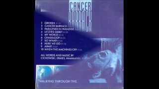 Cancer Barrack -  when the machines cry 1991 cd version