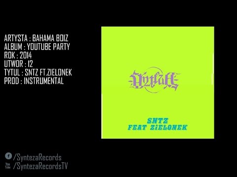 12.BAHAMA BOIZ - SNTZ feat. Zielonek / Youtube Party 2014