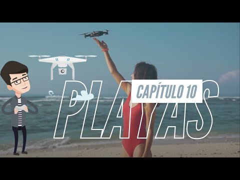 PLAYAS | CAPÍTULO 10 | EL DRONISTA