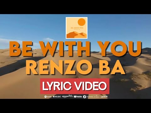 Renzo BA - Be With You [Official Lyric Video]