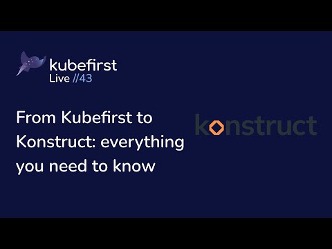 From Kubefirst to Konstruct: Everything You Need to Know