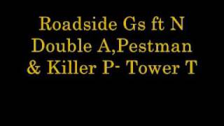 Roadside Gs ft N Double A,Pestman,Killer P- Tower t