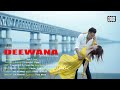 DEEWANA New Arunachal Pradesh Hindi Song Singer Dev Taid N Baby Nabam Rinchin Kee Official