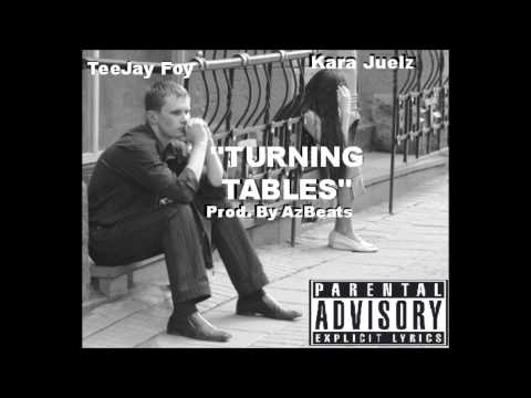 TeeJay Foy Feat. Kara Juelz - Turning Tables prod.by AzBeats