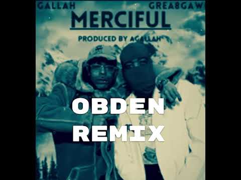 Merciful (OBDEN REMIX) - Agallah feat. Grea8Gawd
