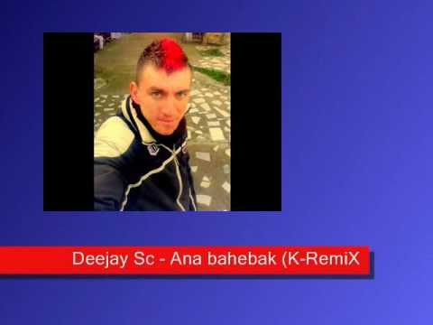 Deejay Sc - Ana bahebak (K-RemiX)