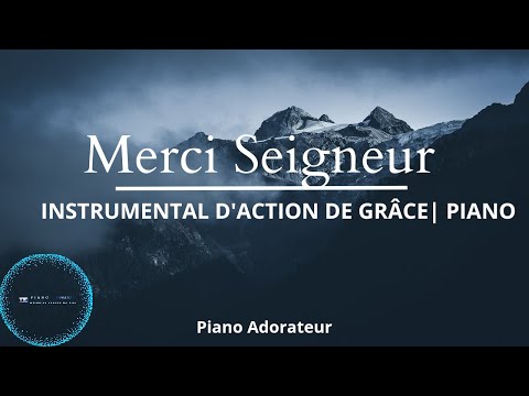 Adoration piano Je veux seulement te dire merci | Piano adorateur